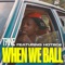 When We Ball (feat. Hotboii) - T9ine lyrics