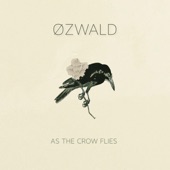 ØZWALD - As the Crow Flies