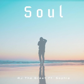 Soul (feat. Sophia) AJ the Great