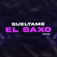 Suéltame El Saxo - Single - Jesus Mix