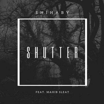 Shutter (feat. Mahib Sleat) - Single