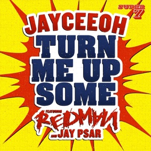 Turn Me Up Some (feat Redman & Jay Psar) - Single