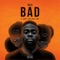 Bad (feat. Not3s, Kojo Funds & Eugy) - Juls lyrics