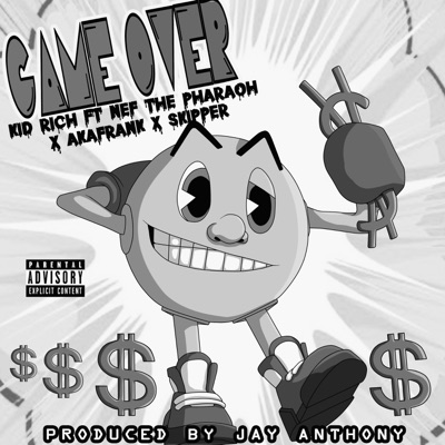 Game Over (feat. Nef the Pharaoh, AkaFrank & Skipper) - Single