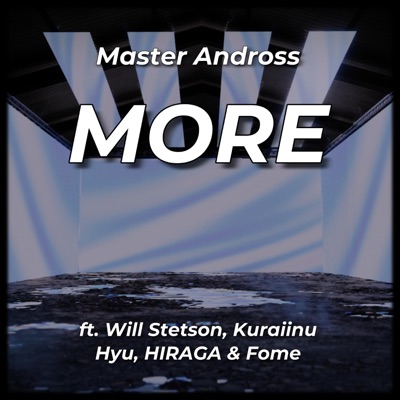 MORE (feat. Will Stetson, Hyu, HIRAGA, Fome & Kuraiinu) - Single
