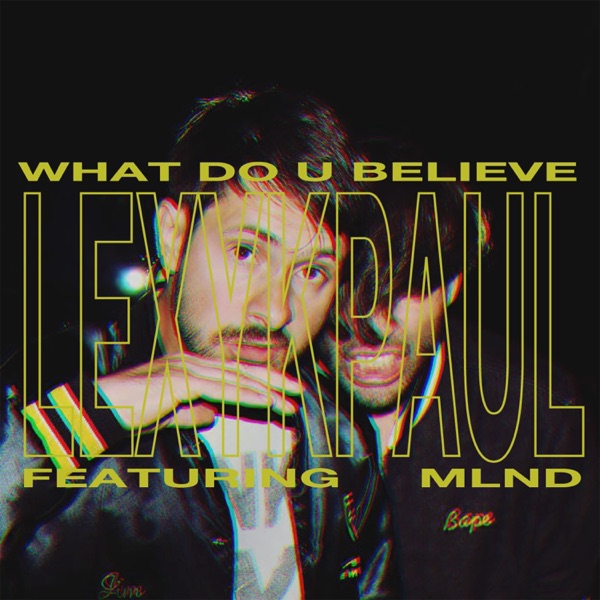 What Do U Believe (feat. MLND) - Single