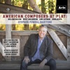 American Composers at Play: William Bolcom, Ricky Ian Gordon, Lori Laitman, John Musto