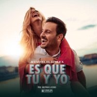 Es Que Tú y Yo - Single - Alexxyel el Doble X