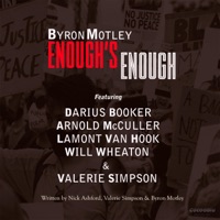Enough's Enough (feat. Darius Booker, Arnold McCuller, Lamont Van Hook, Will Wheaton & Valerie Simpson) - Single - Byron Motley