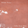 White Noise for a Deep Sleep - White Noise