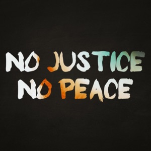 No Justice, No Peace - Single