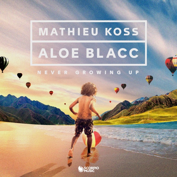 Never Growing Up - Single - Mathieu Koss & Aloe Blacc