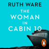 The Woman in Cabin 10 - Ruth Ware