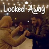 Locked Away (feat. Zayaan) - Single