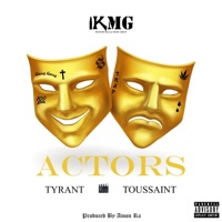 Actors (feat. Toussaint) - Single - Tyrant