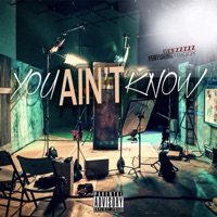 You Ain't Know (feat. Trigg Da Kidd) - Single - Geezzzzz