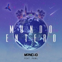 Mundo Entero (feat. Pawl) - Single - Moncho
