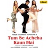 Tum Se Achcha Kaun Hain (Original Motion Picture Soundtrack), 2002