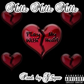 Play With My Heart Millz Millz Millz