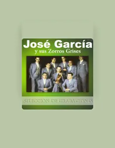 José García Y Sus Zorros Grises सुनें, म्यूज़िक वीडियो देखें, बायो पढ़ें, दौरे की तारीखें और बहुत कुछ देखें!