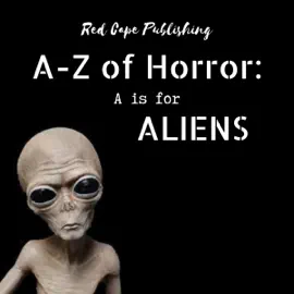 A Is for Aliens: A to Z of Horror, Book 1 (Unabridged)