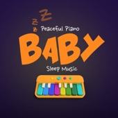 Peaceful Piano Baby Sleep Music artwork