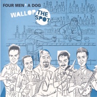Wallop The Spot by Four Men & a Dog on Apple Music