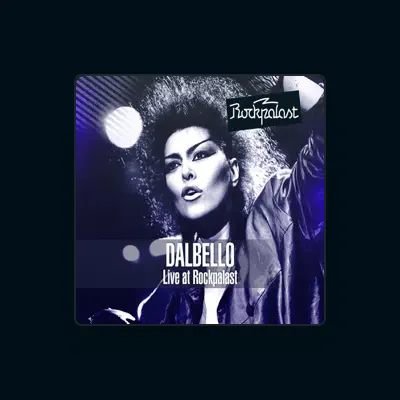 Listen to Dalbello, watch music videos, read bio, see tour dates & more!