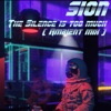 The Silence Is Too Much (Ambient Mix) - Single