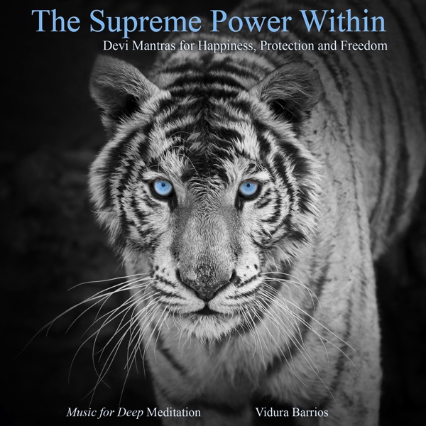 The Supreme Power Within - Devi Mantras for Happiness, Protection and Freedom