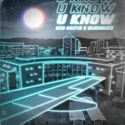U Know (feat. BlueSkiesBeat) - Single