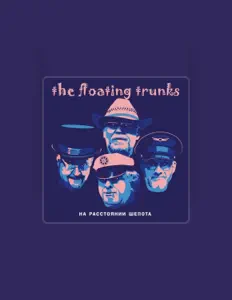 聆聽 The Floating Trunks、觀看音樂影片、閱讀小傳、查看巡演日期等！