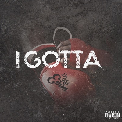 I Gotta - Single