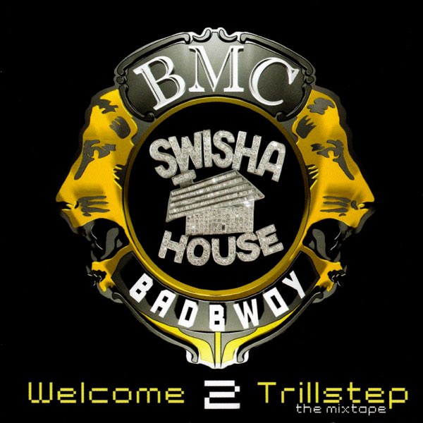 Swishahouse Presents Welcome 2 Trillstep - Album by Badbwoy
