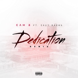 Dedication (feat. Eazy Racks) [Remix] Cam B