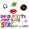 Stay (Don't Go Away) [feat. Raye] - David Guetta lyrics