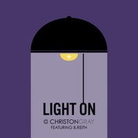 Light On (feat. B. Reith & Mya Gray) - Single - Christon Gray