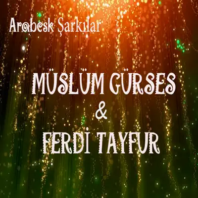 Listen to Arabesk Şarkılar by Müslüm Gürses & Ferdi Tayfur
