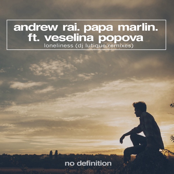 Loneliness (feat. Veselina Popova) [Remixes] - Single