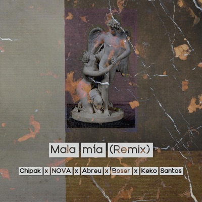 Mala mía (feat. NOVA, Boser, Abreu & Keko Santos) [Remix] - Single
