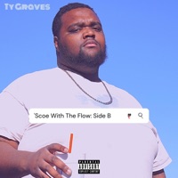 'Scoe With the Flow: Side B - Ty Graves