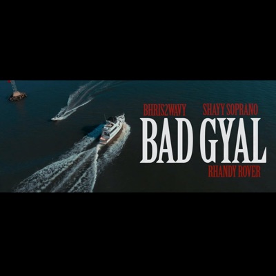 Bad Gyal (feat. Shayy Soprano & Rhandy Rover) - Single