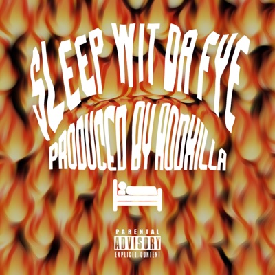 Sleep Wit Da Fye (feat. Ill Greazy) - Single