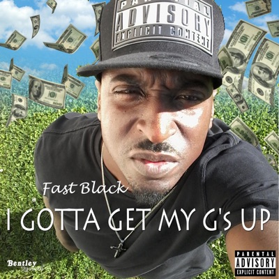 I Gotta Get My G's Up - Single
