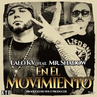 En el Movimiento (feat. Mr. Shadow) - Single - Lalo Kv