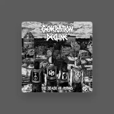Listen to Generation Decline, watch music videos, read bio, see tour dates & more!