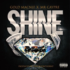 Shine (feat. Mr. Caypre) Gold Macnif