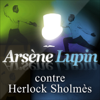 Arsène Lupin contre Herlock Sholmès: Arsène Lupin 10 - Maurice Leblanc