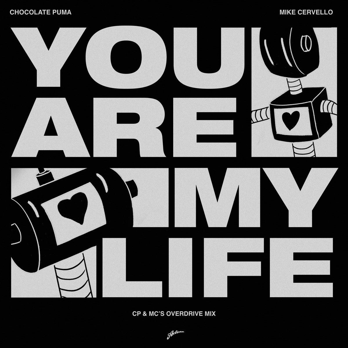 You Are My Life (Cp & MC's Overdrive Mix) - Single - Album by Chocolate Puma  & Mike Cervello - Apple Music
