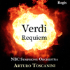 Verdi: Requiem - NBC Symphony Orchestra, Arturo Toscanini, Herva Nelli, Fedora Barbieri, Giuseppe di Stefano, Cesare Siepi & Robert Shaw Chorale